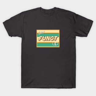 Get Funked Up 70s T-Shirt